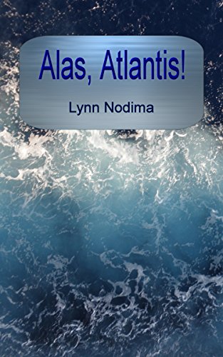 Alas, Atlantis!, by Lynn Nodima