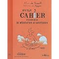 Petit cahier d'exercices de m�ditation au quotidien