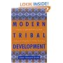 Modern Tribal Development: Paths to Self-Sufficiency and Cultural Integrity in Indian Country (Contemporary Native American Communities)