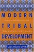 Modern Tribal Development: Paths to Self-Sufficiency and Cultural Integrity in Indian Country (Contemporary Native American Communities)