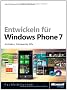 Entwickeln f�r Windows Phone 7: Architektur, Frameworks, APIs