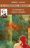 A Cursing Brain? The Histories of Tourette Syndrome
