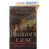 The Glorious Cause: The American Revolution, 1763-1789 (Oxford History of the United States)