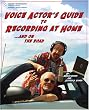 Voice Actor's Guide to Recording at Home and On the Road 2/E