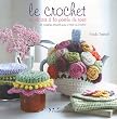 Le crochet, un plaisir � la port�e de tous : 35 mod�les attractifs pour s'initier au crochet