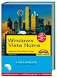 Windows Vista Home. Konfiguration, Kommunikation, L�sungen. Zur Basic, Premium und Ultimate Edition
