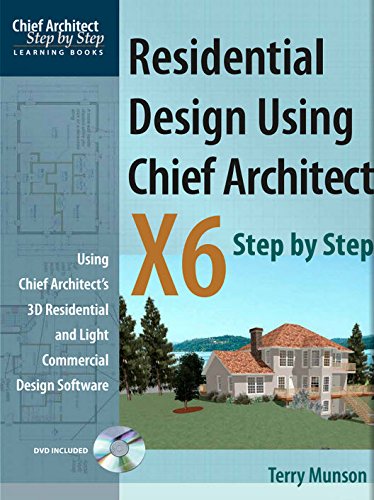 By Terry Munson Residential Design Using Chief Architect X6