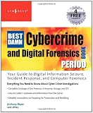 The Best Damn Cybercrime and Digital Forensics Book Period