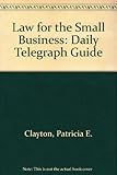Law for the small business : the Daily Telegraph guide