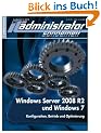 IT-Administrator Sonderheft. Windows Server 2008 R2 und Windows 7