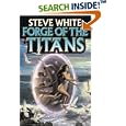Forge of the Titans by  Steve White, James P. Baen, and James Baen