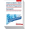 HGB, GmbHG, AktG, Wirtschaftsgesetze kompakt: Mit den schuldrechtlichen Regelungen des BGB