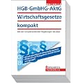 HGB, GmbHG, AktG, Wirtschaftsgesetze kompakt: Mit den schuldrechtlichen Regelungen des BGB