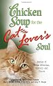 Chicken Soup for the Cat Lover's Soul: Stories of Feline Affection, Mystery and Charm (Chicken Soup for the Soul)