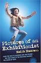 Pictures of an Exhibitionist: From the Nice to Emerson Lake and Palmer - The True Story of the Man Who Changed the Sound of Rock