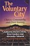 The Voluntary City: Choice, Community, and Civil Society (Economics, Cognition, and Society)