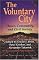 The Voluntary City: Choice, Community, and Civil Society (Economics, Cognition, and Society)