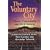 The Voluntary City: Choice, Community, and Civil Society (Economics, Cognition, and Society)