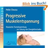 Progressive Muskelentspannung - Klassische Formelsammlung zur L�sung von Energieblockaden