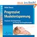 Progressive Muskelentspannung - Klassische Formelsammlung zur L�sung von Energieblockaden