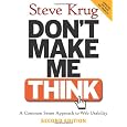 Don't Make Me Think: A Common Sense Approach to Web Usability, 2nd Edition