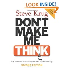 Don't Make Me Think!: A Common Sense Approach to Web Usability