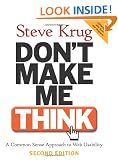 Don't Make Me Think: A Common Sense Approach to Web Usability