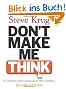 Don't Make Me Think!: A Common Sense Approach to Web Usability
