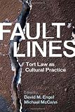 Fault Lines: Tort Law as Cultural Practice (The Cultural Lives of Law)