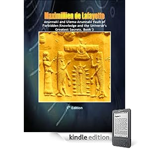 Anunnaki and Ulema-Anunnaki Vault of Forbidden Knowledge and the Universes Greatest Secrets. 5th Edition. Book 3 (Final Part) (Anunnaki & Ulema Secrets and Civilization)