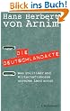 Die Deutschlandakte. Was Politiker und Wirtschaftsbosse unserem Land antun