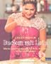 Backen mit Leila: Meine Lieblingsrezepte f�r Brot, Kuchen, Torten und Geb�ck