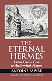 The Eternal Hermes: From Greek God to Alchemical Magus