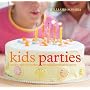 Williams-Sonoma Kid's Parties: Creative ideas and recipes for making celebrations special
