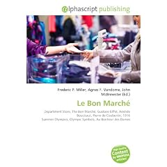 Le Bon March�: Department Store, The Bon March�, Gustave Eiffel, Aristide Boucicaut, Pierre de Coubertin, 1916 Summer Olympics, Olympic Symbols, Au Bonheur des Dames