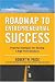 Roadmap to Entrepreneurial Success: Powerful Strategies for Building a High-Profit Business