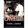 Your Brick Oven: Building it and Baking in it