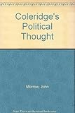 Coleridge's political thought : property, morality and the limits of traditional discourse