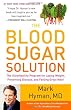 The Blood Sugar Solution: The UltraHealthy Program for Losing Weight, Preventing Disease, and Feeling Great Now!