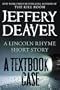 A Textbook Case (a Lincoln Rhyme story) (Kindle Single)