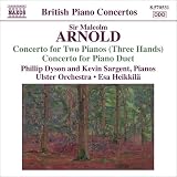 Arnold: Concerto for Two Pianos (Three Hands); Concerto for Piano Duet