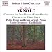 Arnold: Concerto for Two Pianos (Three Hands); Concerto for Piano Duet