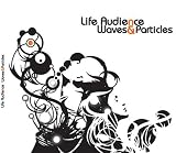 Life Audience Waves & Particles CD
