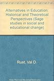 Alternatives in education : theoretical & historical perspectives