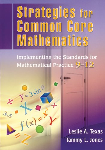 Strategies for Common Core Mathematics: Implementing the Standards for Mathematical Practice, 9-12 (Strategies for the Common Core Mathematics)