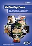 Weltreligionen: Erste Begegnungen mit Christentum, Islam, Judentum, Hinduismus und Buddhismus - Anke R�lleke
