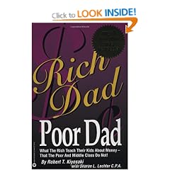 Rich Dad, Poor Dad: What the Rich Teach Their Kids about Money That the Poor and the Middle Class Do Not
