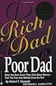 Rich Dad, Poor Dad: What the Rich Teach Their Kids About Money--That the Poor and Middle Class Do Not!