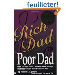 Rich Dad Poor Dad: What the Rich Teach Their Kids About Money - That the Poor and the Middle Class Do Not!
