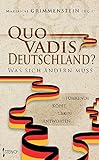 Quo vadis Deutschland? : was sich ändern muss
